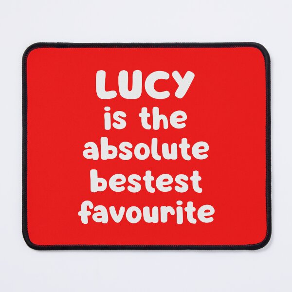 Item preview, Lucy Is The Absolute Bestest Favourite designed and sold by glowdesigns.
