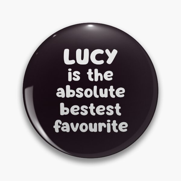 Item preview, Lucy Is The Absolute Bestest Favourite designed and sold by glowdesigns.