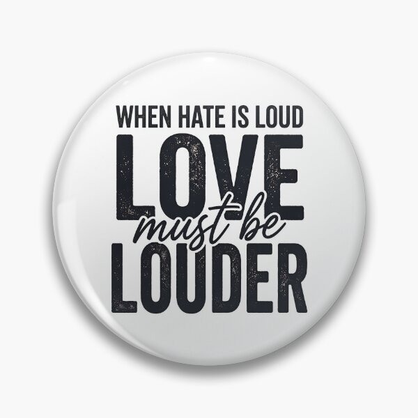 Item preview, when Hate Is Loud Love Must Be Louder designed and sold by turkey1200.