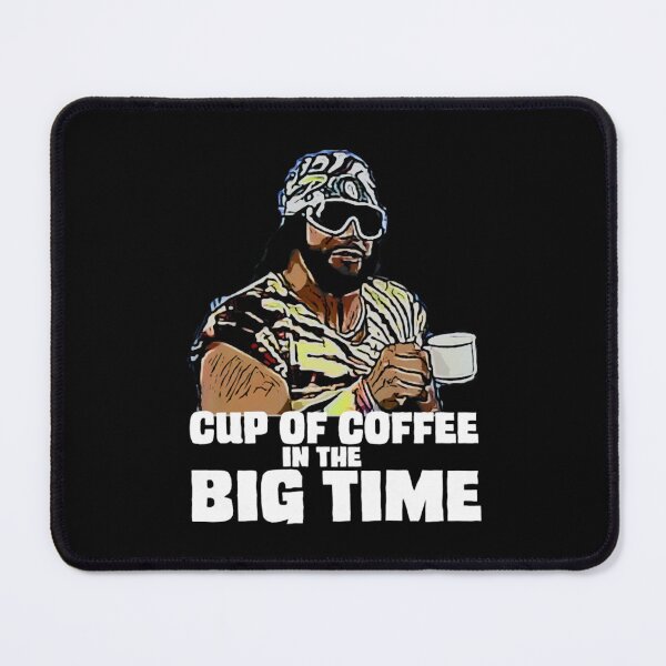 Item preview, Macho Man Coffee in the Big Time - Wrestling Fan Apparel  designed and sold by Matter-Of-Space.