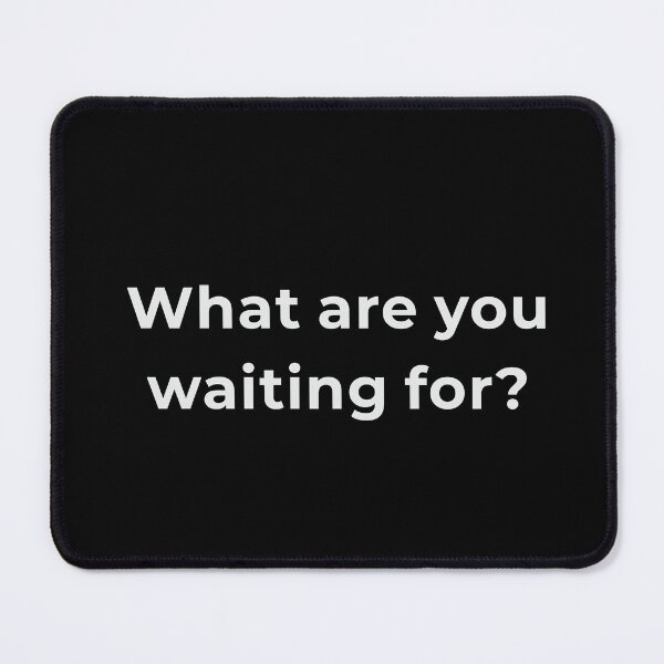 Item preview, What Are You Waiting For Shirt - Motivational Action Tee - Stop Procrastinating Gift - Bold Statement Design designed and sold by Lumawear .