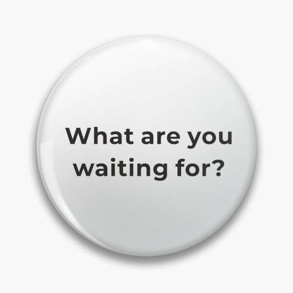 Item preview, What Are You Waiting For Shirt - Motivational Action Tee - Stop Procrastinating Gift - Bold Statement Design designed and sold by Lumawear .