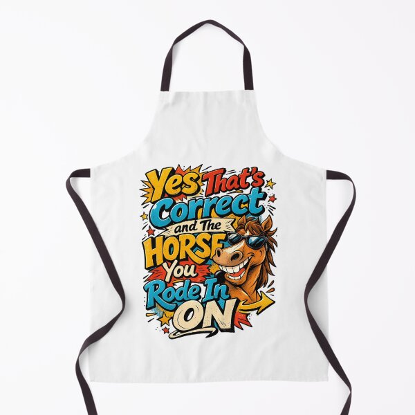 Item preview, Yes That’s Correct and The Horse You Rode In On - Funny Sarcastic Horse Quote designed and sold by TomoMadeIt.