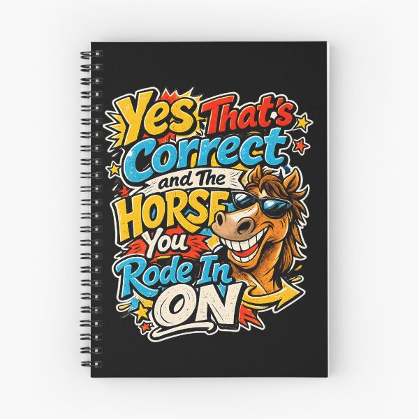 Item preview, Yes That’s Correct and The Horse You Rode In On - Funny Sarcastic Horse Quote designed and sold by TomoMadeIt.