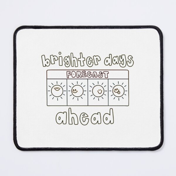 Item preview, brighter days ahead forecast designed and sold by indie cottage.
