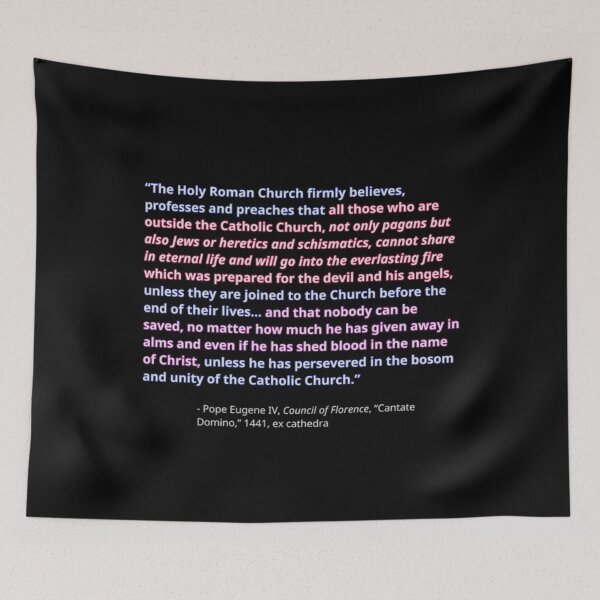 Item preview, Pope Eugene IV, Council of Florence, “Cantate Domino” quote designed and sold by ✠Extra✠Ecclesiam✠Nulla✠Salus✠.