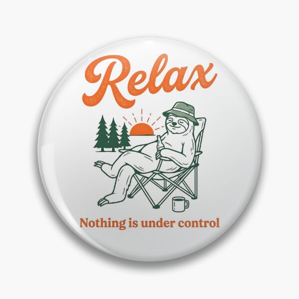 Item preview, Relax Nothing Is Under Control designed and sold by FaunaJam.