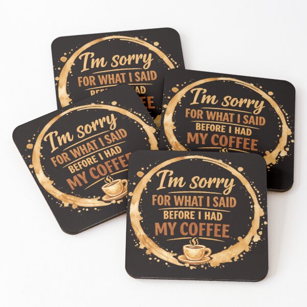 Item preview, I'm Sorry For What I Said Before I Had My Coffee designed and sold by FrameFlow.