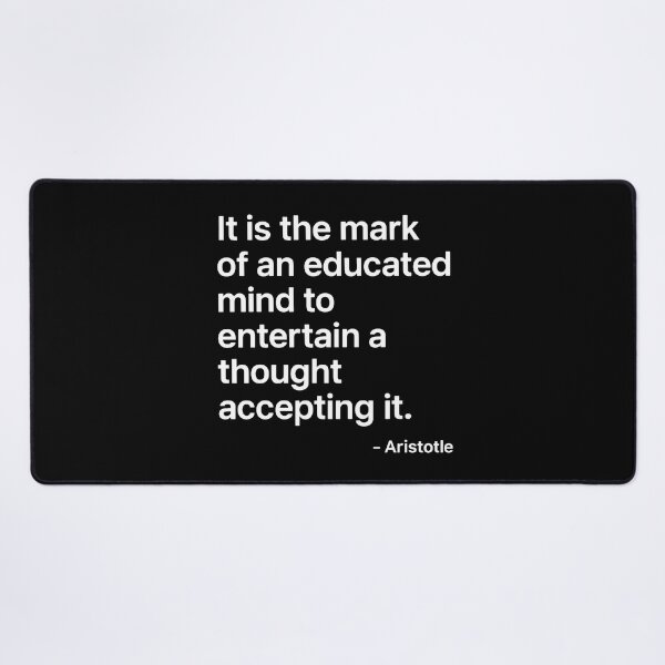 Item preview, Educated Mind Aristotle Critical Thinking Philosophy Quote (White Font) designed and sold by TshirtsLabs.