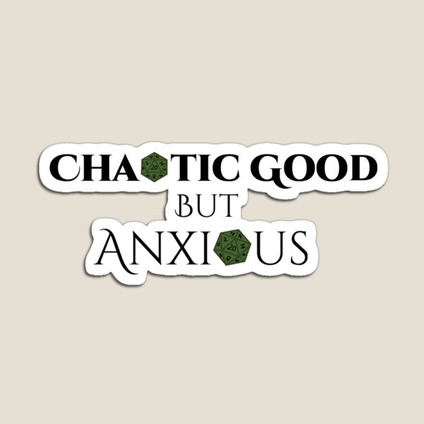 Item preview, Chaotic Good but Anxious – Funny TTRPG Gamer Quote designed and sold by Bored Imagination .