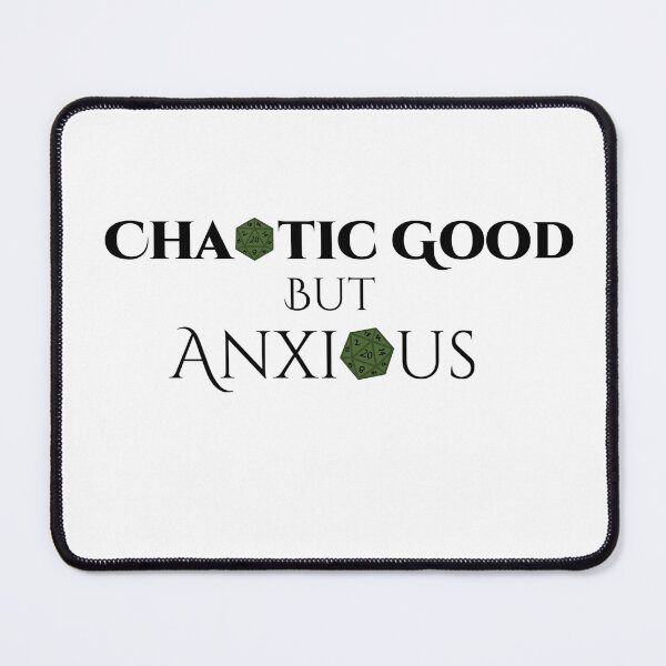 Item preview, Chaotic Good but Anxious – Funny TTRPG Gamer Quote designed and sold by Bored Imagination .