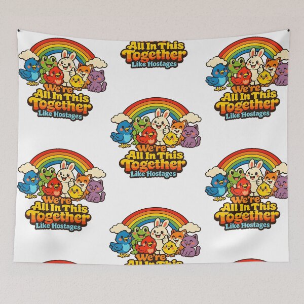 Item preview, We're All In This Together Like Hostages Rainbow  designed and sold by RDGNR.