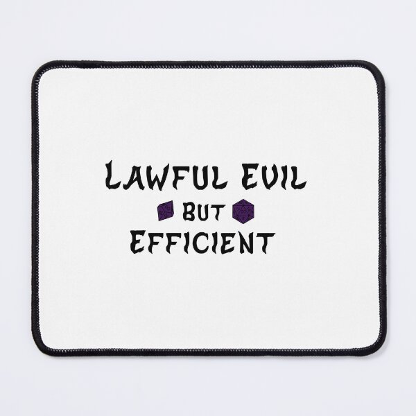 Item preview, Lawful Evil but Efficient – Funny TTRPG Gamer Quote designed and sold by Bored Imagination .