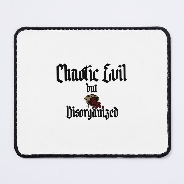 Item preview, Chaotic Evil but Disorganized – Funny TTRPG Gamer Quote designed and sold by Bored Imagination .