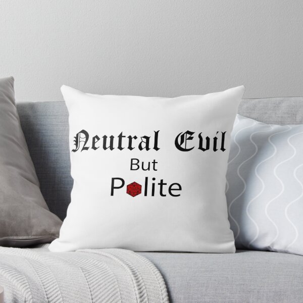 Item preview, Neutral Evil but Polite – Funny TTRPG Gamer Quote designed and sold by Bored Imagination .
