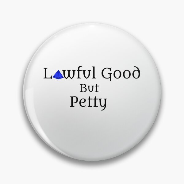 Item preview, Lawful Good but Petty – Funny TTRPG Gamer Quote designed and sold by Bored Imagination .