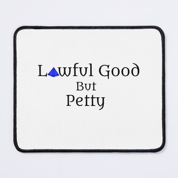 Item preview, Lawful Good but Petty – Funny TTRPG Gamer Quote designed and sold by Bored Imagination .