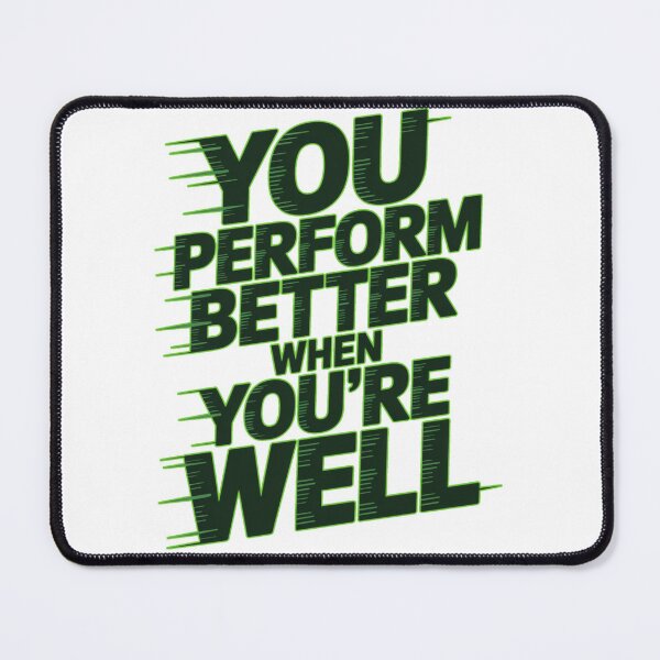 Item preview, You Perform Better When You’re Well Green Motion On designed and sold by DesigntshirtWB.