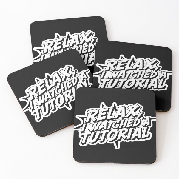 Item preview,  Relax, I Watched a Tutorial. designed and sold by ELdante.