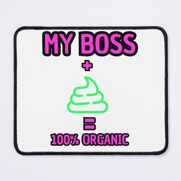 Item preview, My Boss + Poop = 100% Organic - Funny Office Humor designed and sold by TheItaliandilemma.