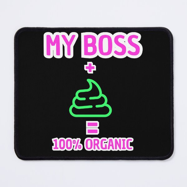 Item preview, My Boss + Poop = 100% Organic - Funny Office Humor Black Version designed and sold by TheItaliandilemma.