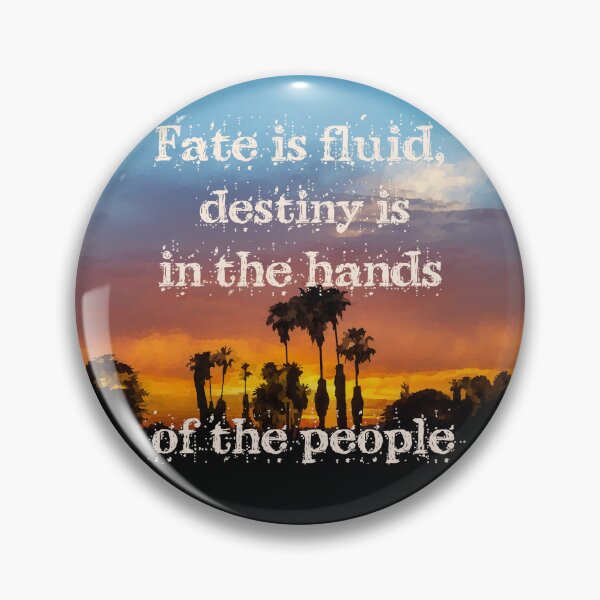Item preview, Fate is fluid, destiny is in the hands of the people designed and sold by PariSeine.