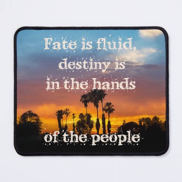 Item preview, Fate is fluid, destiny is in the hands of the people designed and sold by PariSeine.