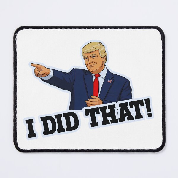 Item preview, I Did That Donald Trump designed and sold by FreakyNaked.