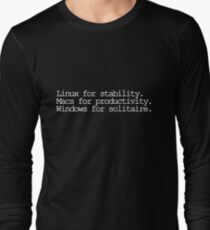 Linux for stability. Macs for productivity. Windows for solitaire Long Sleeve T-Shirt