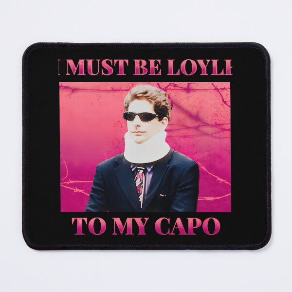 Item preview,  I Must Be Loyle To My Capo Christopher Moltisanti Soprano designed and sold by ZyadAlnaim.