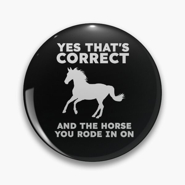 Item preview, Yes That's Correct and The Horse You Rode in On T-Shirt Gift designed and sold by ScotDesign.
