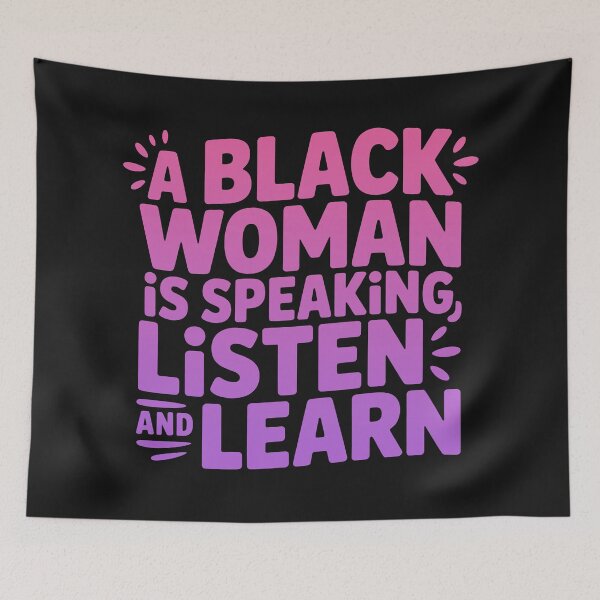 Item preview, A Black Women Is Speaking Listen And Learn, Black Women designed and sold by graphic-genie.