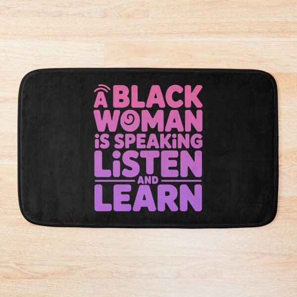 Item preview, A Black Women Is Speaking Listen And Learn, Black Women designed and sold by graphic-genie.
