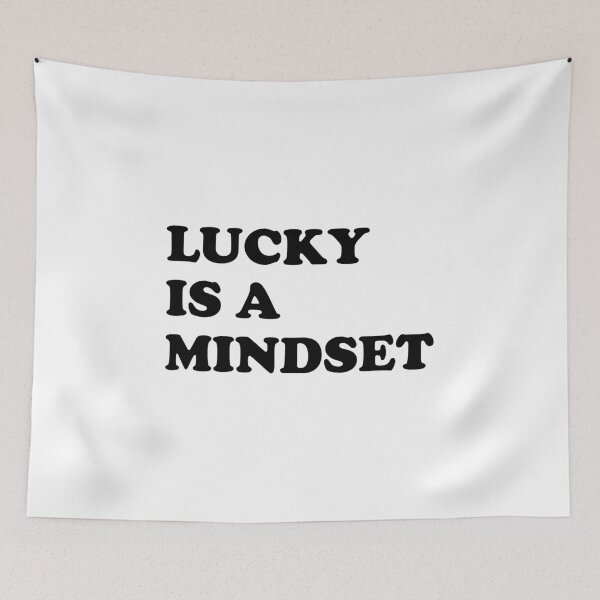 Item preview, Lucky is a Mindset - Motivational Positive Thinking Quote designed and sold by ChungusLiving.