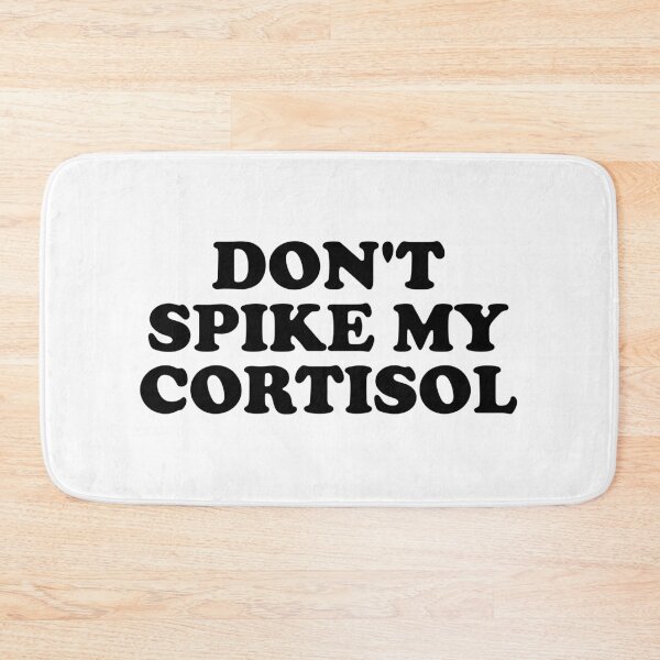 Item preview, Don’t Spike My Cortisol Funny Stress Hormone Quote designed and sold by ChungusLiving.