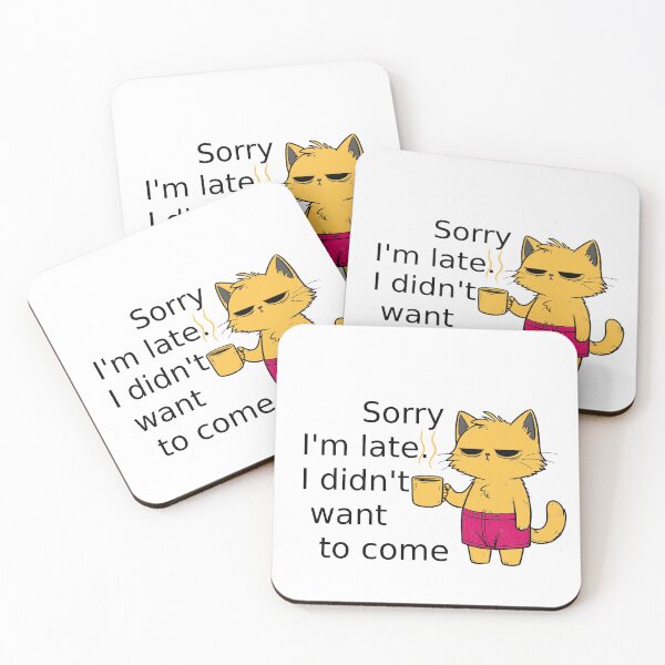 Item preview, Sorry I'm late I didn't want to come tired cat designed and sold by ROYALSTOURE.
