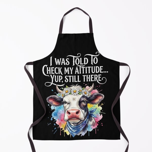 Item preview, I Was Told To Check My Attitude Yup Still There Funny Cow designed and sold by VGAfanatic.