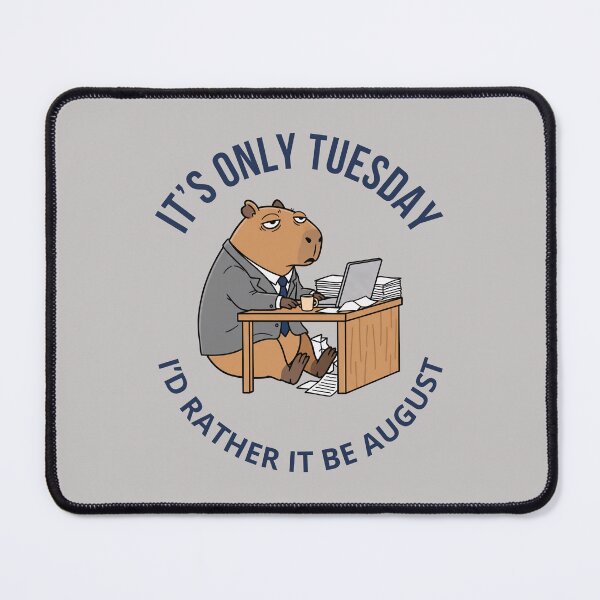 Item preview, Tuesday Mood – Capybara Burnout Humor designed and sold by Sir Capy B.