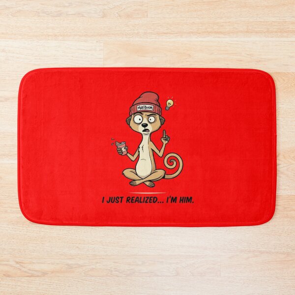 Item preview, Funny Confident Meerkat - I Just Realized... I'm Him! designed and sold by mAXiBoOM.