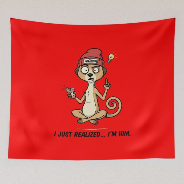 Item preview, Funny Confident Meerkat - I Just Realized... I'm Him! designed and sold by mAXiBoOM.