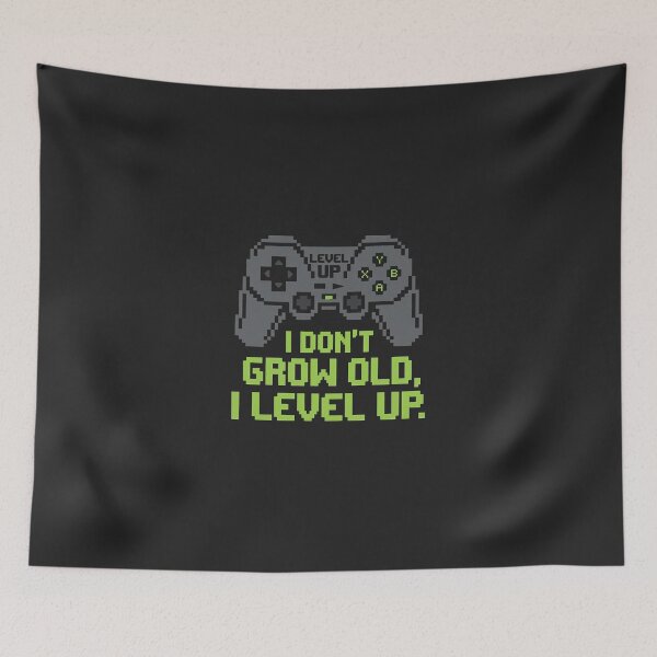 Item preview, I Don't Grow Old I Level Up Retro Gamer designed and sold by KeremYurtseven.