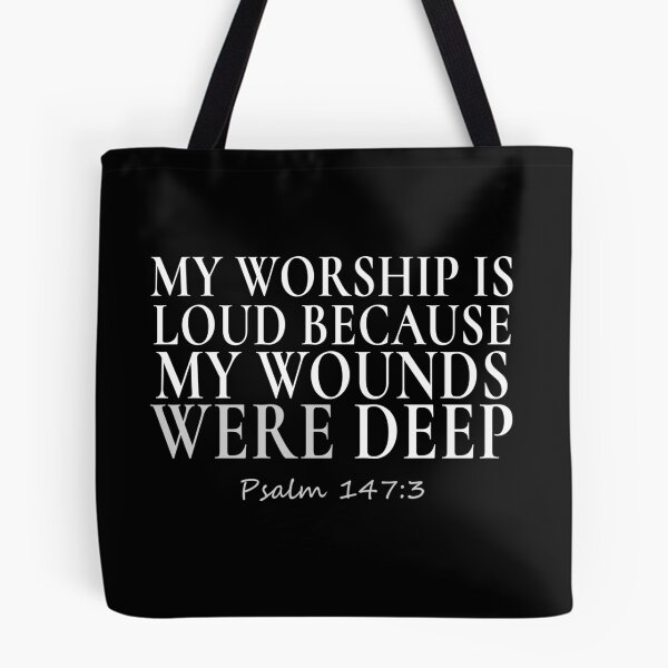 Item preview, My Worship is Loud Because My Wounds Were Deep Paslm 147:3 T-Shirt designed and sold by ScotDesign.