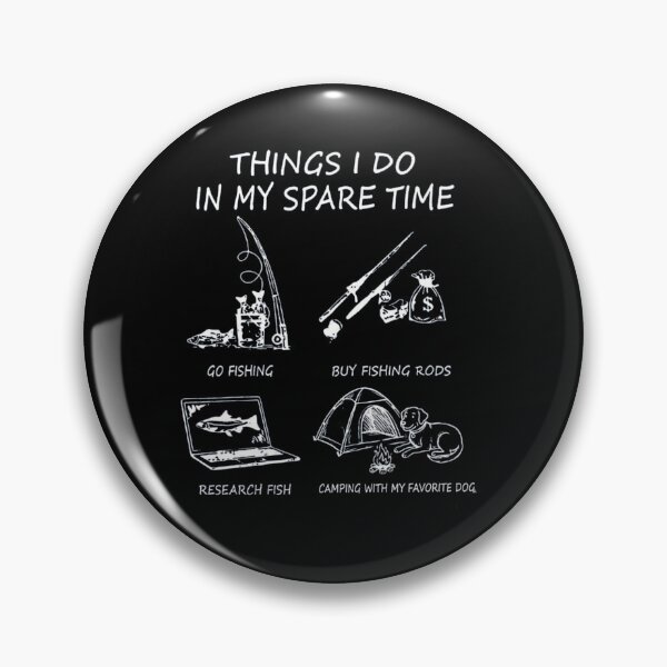 Item preview, Funny Fishing and Camping Life - Things I Do In My Spare Time designed and sold by paws-peaks-adv.