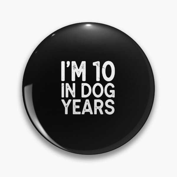 Item preview, I'm-10-In-Dog-Years Funny 10th Birthday Quote designed and sold by PopStars1993.