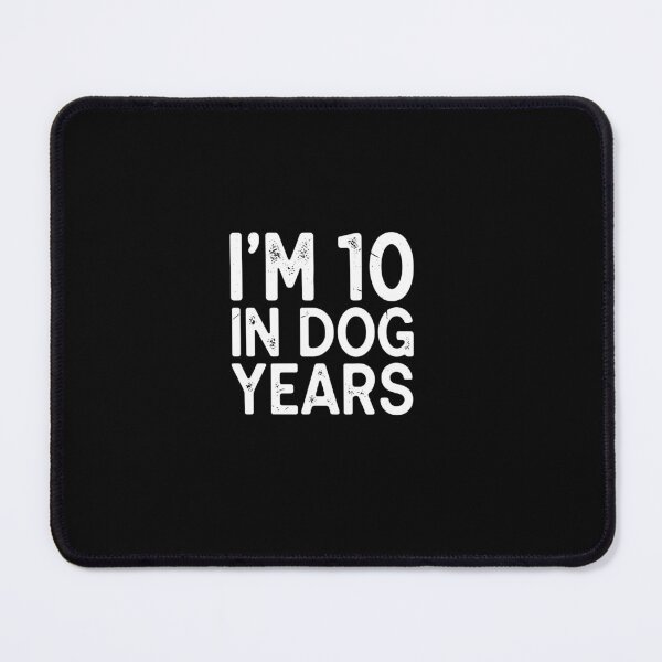 Item preview, I'm-10-In-Dog-Years Funny 10th Birthday Quote designed and sold by PopStars1993.