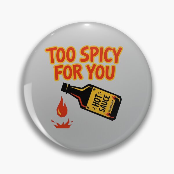 Item preview, Too Spicy For You Hot Sauce designed and sold by KeremYurtseven.