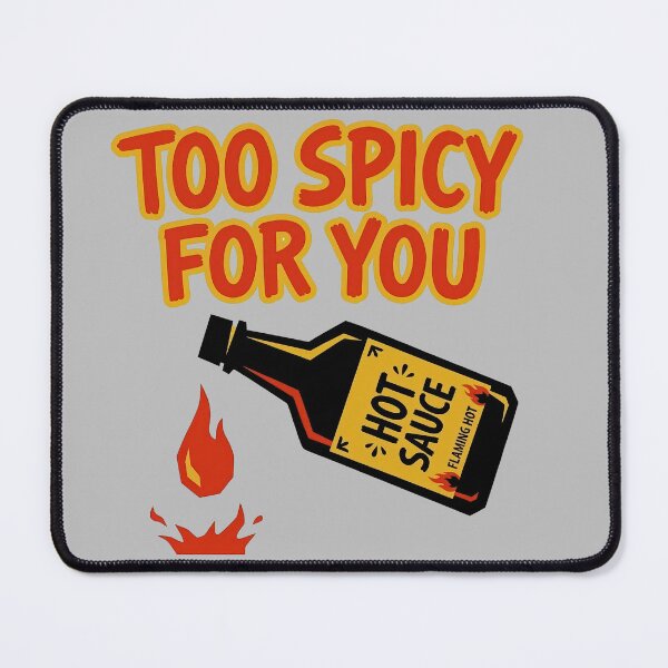 Item preview, Too Spicy For You Hot Sauce designed and sold by KeremYurtseven.