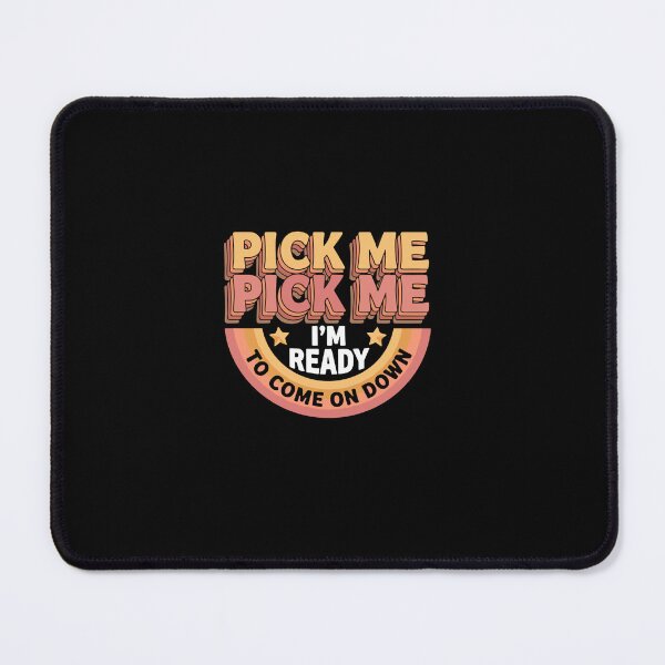 Item preview, Pick-Me-Im-Ready-to-Come-On-Down Enthusiastic Game Show Phrase designed and sold by PopStars1993.