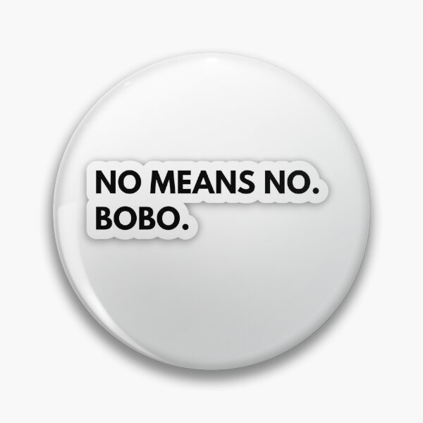 Item preview, NO MEANS NO. BOBO. designed and sold by notyourseller.