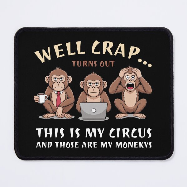 Item preview, Well Crap Turns Out This is My Circus Those are My Monkeys T-Shirt Gift designed and sold by ScotDesign.